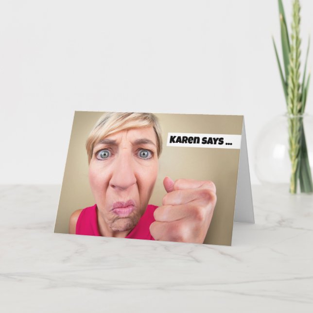 Happy Birthday Angry Karen Humor Holiday Card (Front)