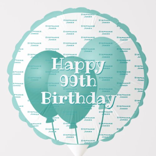 Happy Birthday Any Age  Name Pattern  Teal Balloon