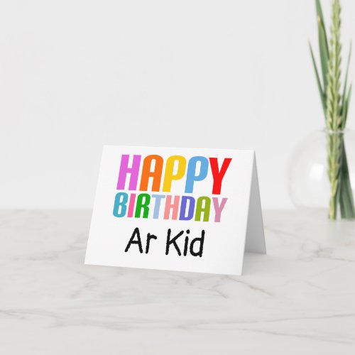 Happy Birthday Ar kid Card