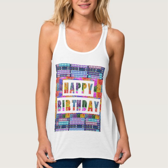 HAPPY BIRTHDAY : Artist Created Font n Color Tank Top (Front)