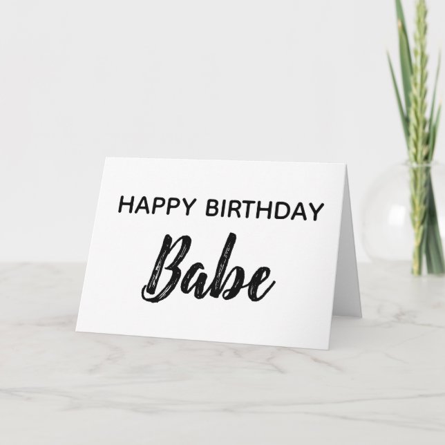 Happy Birthday Babe Love You White Greeting Card (Front)