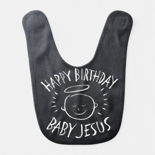 Happy Birthday Baby Jesus _ Chalkboard Christmas Bib