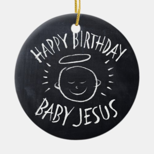 Happy Birthday Baby Jesus Chalkboard Christmas Ceramic Ornament