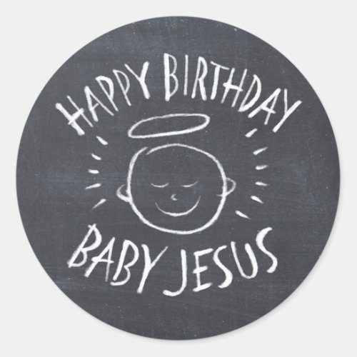 Happy Birthday Baby Jesus _ Christmas Chalkboard Classic Round Sticker