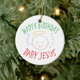 Happy Birthday Baby Jesus - Religious Christmas Ceramic Ornament