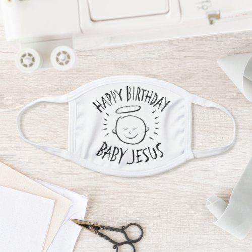 Happy Birthday Baby Jesus _ Religious Christmas Face Mask