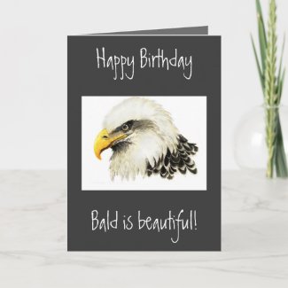 Happy Birthday - Bald is Beautiful!