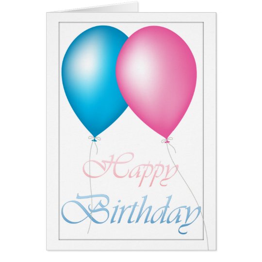 Happy Birthday Balloons Pink And Blue Card Zazzle