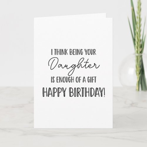 Happy Birthday being your daughter funny card