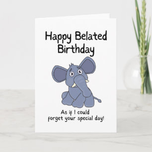 Happy Birthday - Belated Card
