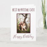 Happy Birthday Best Boyfriend Ever Photo   Holiday Card<br><div class="desc">A personal birthday card for your boyfriend,  this design features a white background with burgundy font.  Upload your favorite photo.  The inside of the card has an amazing message.  Order yours today!

Stock Photography © Shelley N.  https://www.flickr.com/photos/msgolightly/9511533669/in/album-72157635077961368/ and provided by Creative Commons | https://creativecommons.org/licenses/by/2.0/</div>