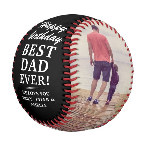 Happy Birthday Best Dad Ever Photo Collage Baseball - Black and white Happy Birthday Best Dad Ever Photo Collage Baseball. The text is a trendy white typography. Add 2 photos and names. You can change any text on the baseball or erase it. Great gift and a sweet keepsake for a dad who loves baseball and sport.