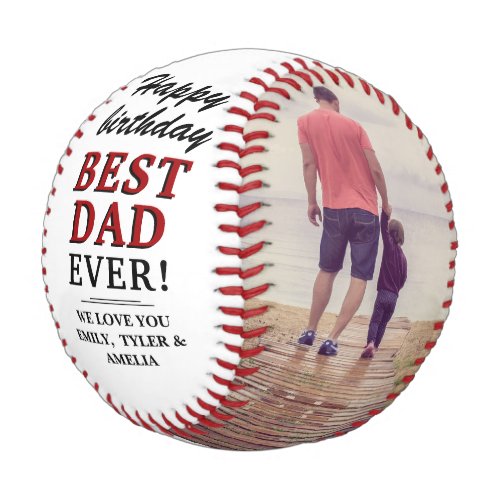 Happy Birthday Best Dad Ever Photo Collage Baseball - Happy Birthday Best Dad Ever Photo Collage Baseball. The text is a trendy black and red typography. Add 2 photos and names. You can change any text on the baseball or erase it. Great gift for a dad who loves baseball and sports.