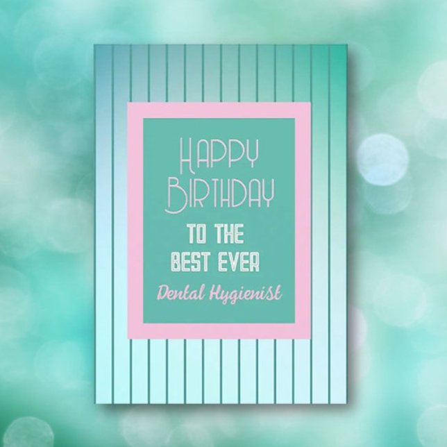 Happy birthday BEST Dental Hygienist greeting card (Creator Uploaded)