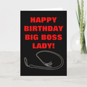 HAPPY BIRTHDAY BIG BOSS LADY! CARD