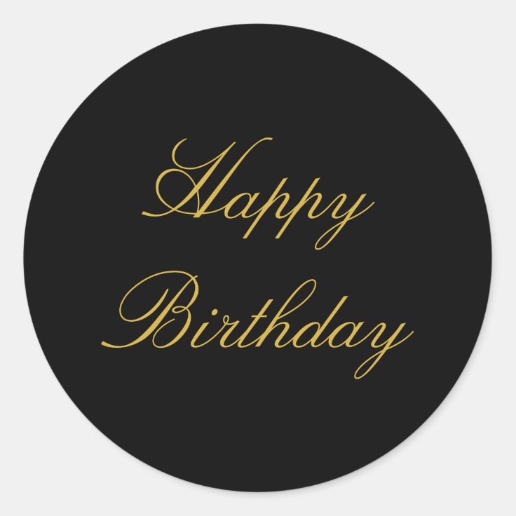 Happy Birthday Black Gold Elegant Glam Classic Round Sticker Zazzle 5269