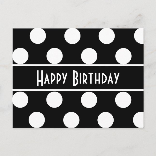 Happy Birthday  Black & White Polka Dot  Post Card (Front)