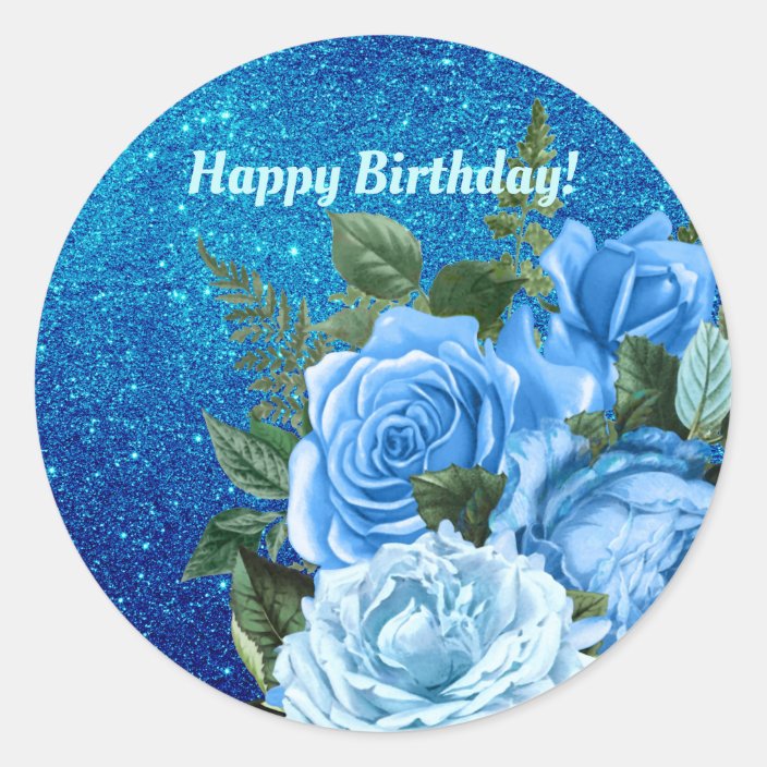 Happy Birthday | Blue Roses Glitter Design | Classic Round Sticker ...