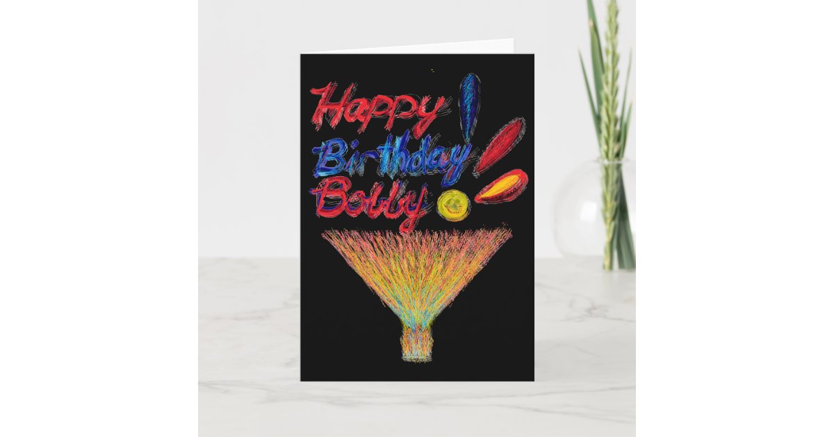 Happy Birthday Bobby! Card | Zazzle.com