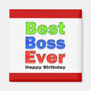 Happy Birthday Boss Best Boss Ever Magnet