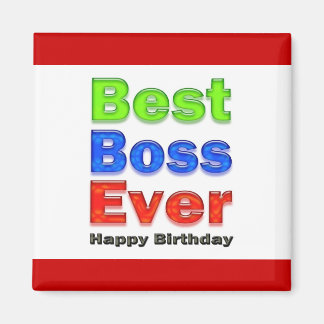 Happy Birthday Boss Best Boss Ever Magnet