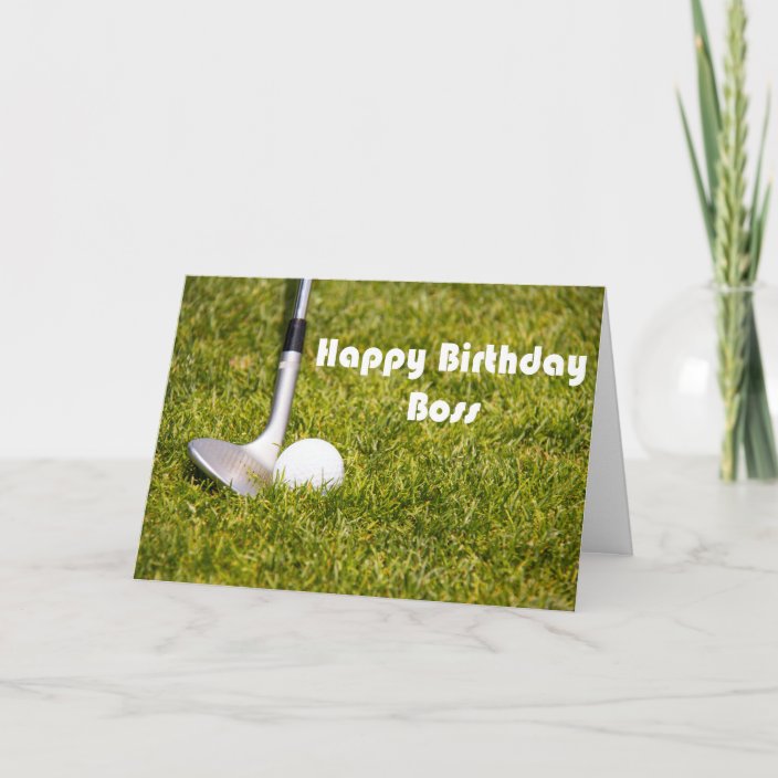 Happy Birthday Boss Sand Wedge And Golf Ball Card Zazzle Com