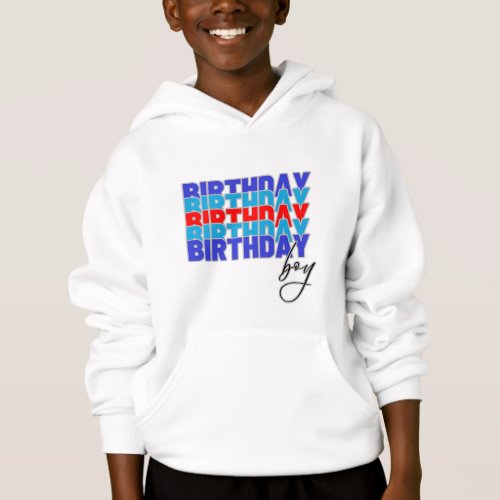 Happy birthday boy Celebrating your birthday Hoodie