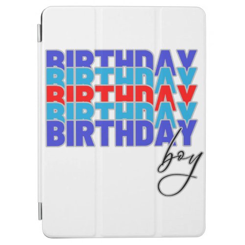 Happy birthday boy Celebrating your birthday iPad Air Cover