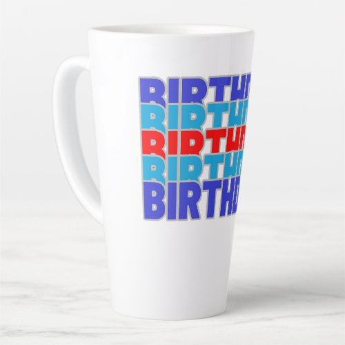 Happy birthday boy Celebrating your birthday Latte Mug