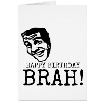 Happy Birthday Brah Bestselling Funny Bro Humor by MoeWampum at Zazzle