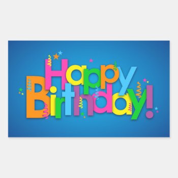 Happy Birthday - Bright Colors Rectangular Sticker by steelmoment at Zazzle