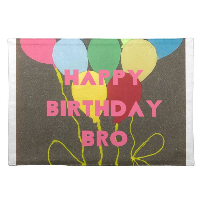 Happy Birthday Bro Art Print Cloth Placemat (Front)