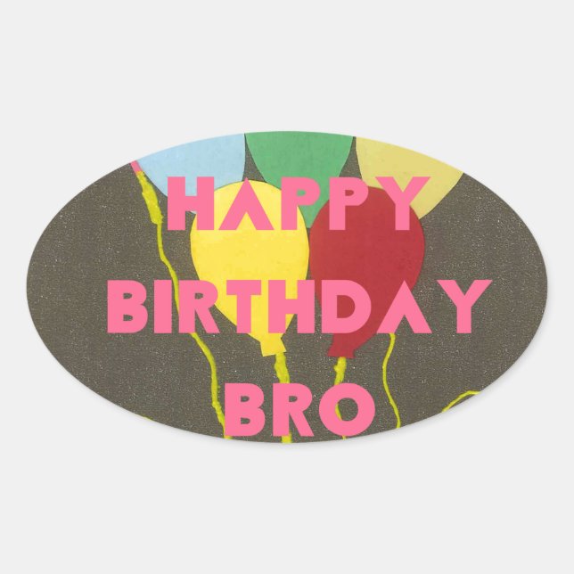 Happy Birthday Bro Art Print Oval Sticker (Front)