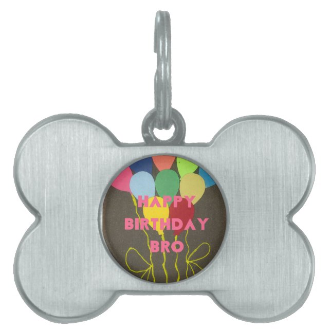 Happy Birthday Bro Art Print Pet Name Tag (Front)