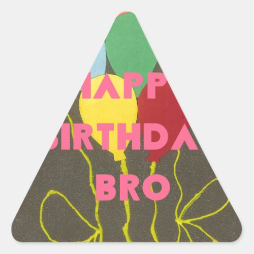 Happy Birthday Bro Triangle Sticker