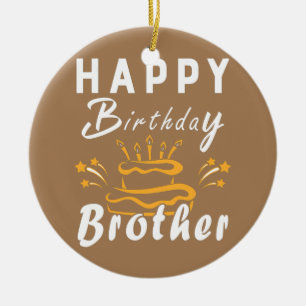 Happy Birthday Brother Fun Family Matching Outfit Ceramic Ornament
