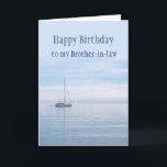 Happy Birthday Brother-in-law Sailboat Sailing Card<br><div class="desc">happy Birthday Brother-in-law Sailboat Sailing with beautiful calm ocean,  sea or lake</div>