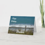 Happy Birthday Brother-Ocean Waves Card<br><div class="desc">This is a lovely card for your brother's birthday, featuring a view of the blue ocean waves, seen through a fence with beach grass waving in the wind. Inside is a nice verse of mine, that you of course can customize/personalize to suit your needs! You can also make it for...</div>