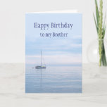 Happy Birthday Brother Sailboat Sailing  Card<br><div class="desc">appy Birthday Brother Sailboat Sailing  with beautiful calm ocean,  sea or lake</div>