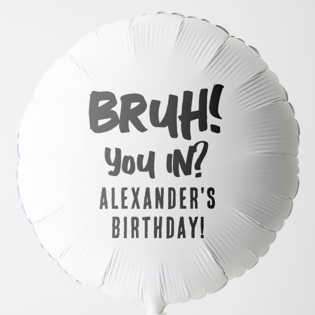 Happy Birthday Bruh Boy's Teenager Teen Boy Balloon (Front)