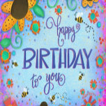 Happy Birthday Bumblebee Whimsical Flowers Card<br><div class="desc">A fun, trendy bumblebee and floral Birthday card to send to your girlfriends, nieces, grandmothers, granddaughters, sisters or coworkers…anyone really! The bright colors and fun flower artwork will be a nice surprise for whoever receives it. To see more of my daily inspirational artwork check out Inspirivity on Facebook or Instagram....</div>