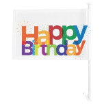 Happy Birthday Car Flag<br><div class="desc">A colorful birthday flag with "Happy Birthday" in vibrant letters. The texts creating an uplifting celebration atmosphere.</div>