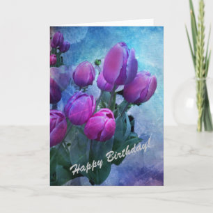 Happy Birthday Card say it with tulips