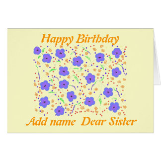 Happy Birthday Card Sister. add anme