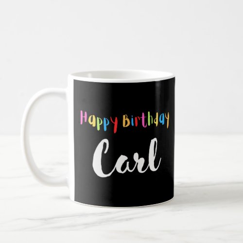 Happy Birthday Carl  Coffee Mug