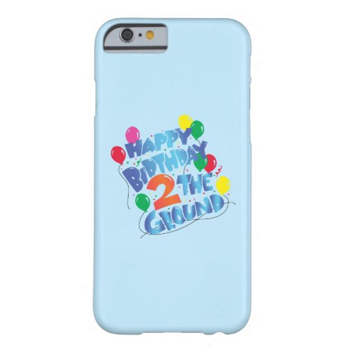 Happy Birthday Barely There iPhone 6 Case