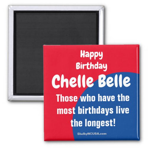 Happy Birthday Chelle Belle Magnet