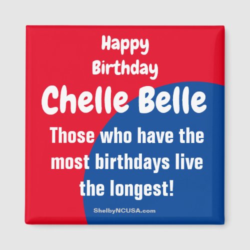 Happy Birthday Chelle Belle Magnet