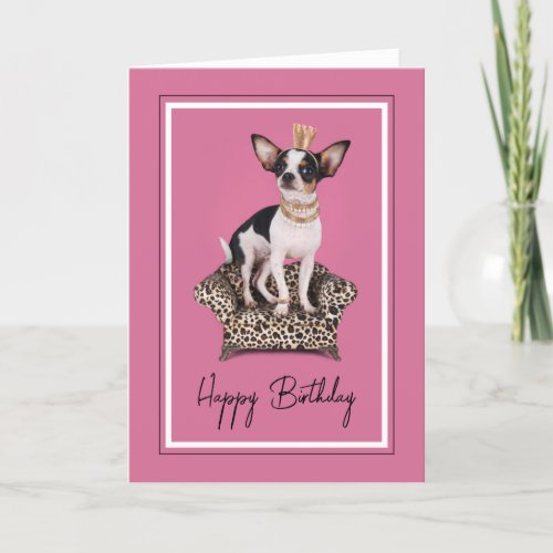Happy Birthday  Chihuahua Princess Card