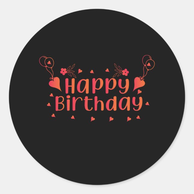 Happy Birthday. Classic Round Sticker (Front)